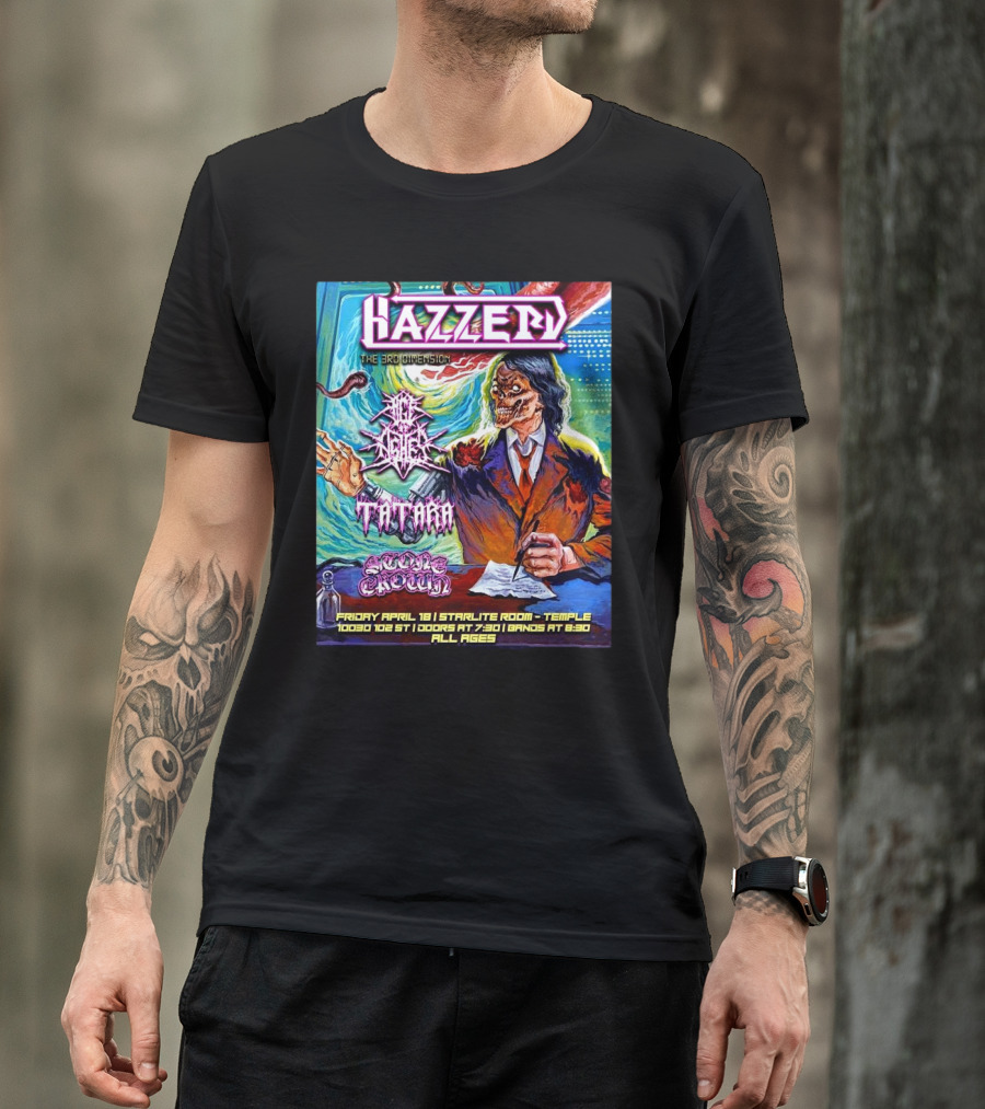 Hazzerd With Age Of Ashes, Tatara & Stone Crown The Starlite Room Temple Bar Edmonton, Alberta April 18 2025 T-Shirt