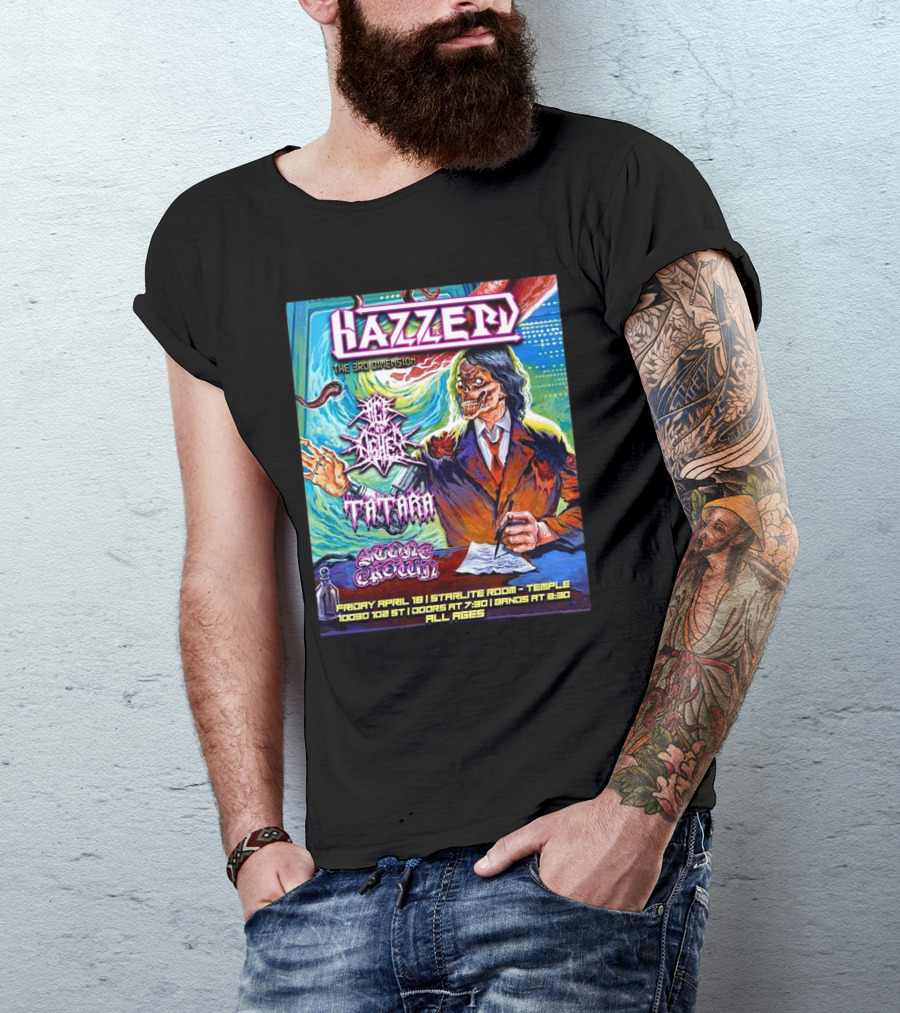 Hazzerd With Age Of Ashes, Tatara & Stone Crown The Starlite Room Temple Bar Edmonton, Alberta April 18 2025 T-Shirt