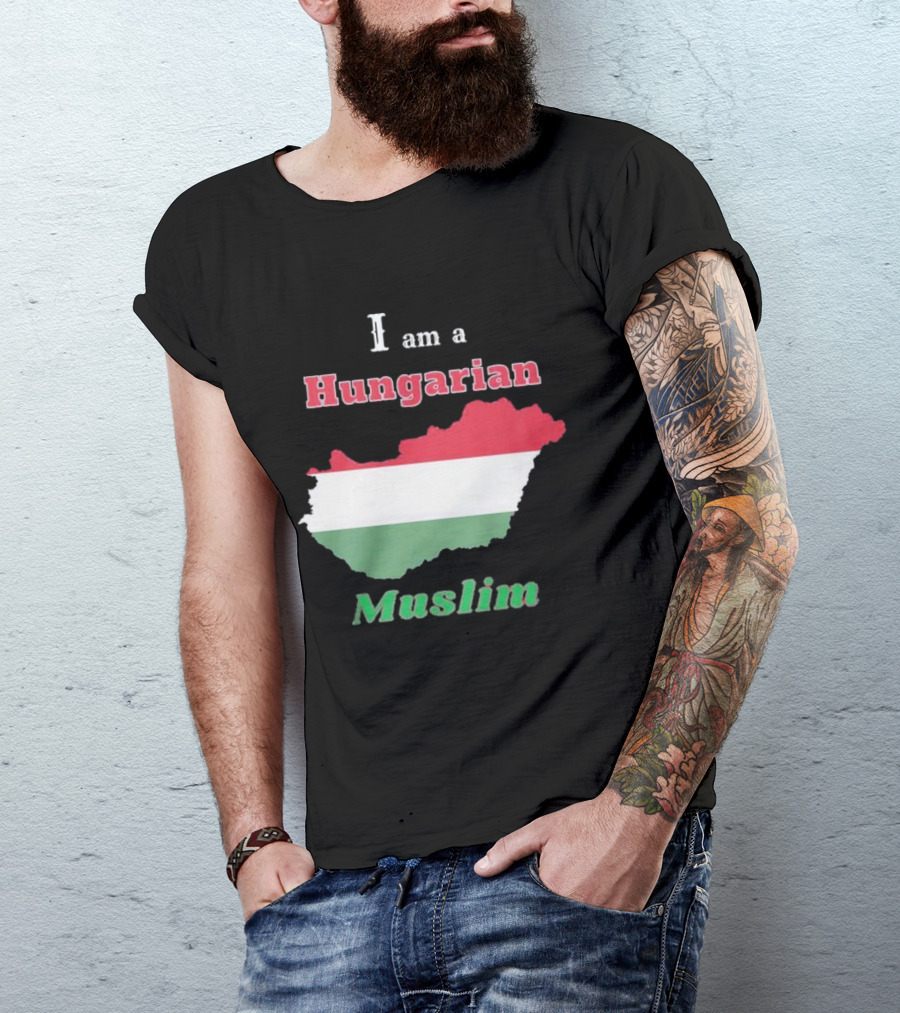 I Am A Hungarian Muslim T-Shirt