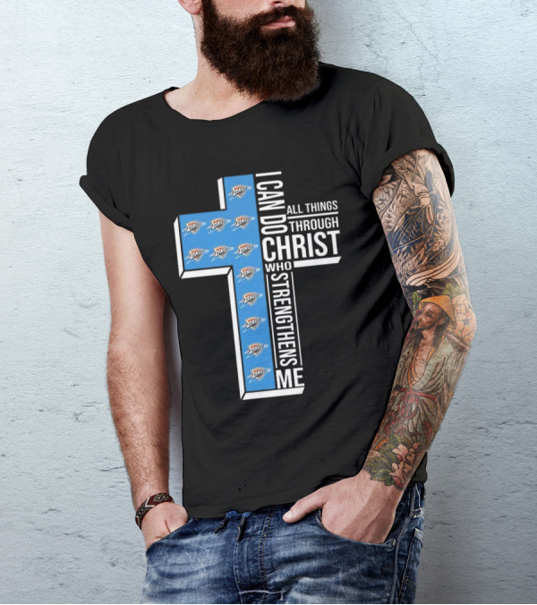 I Can Do All Things Through Christ Who Strengthens Me Oklahoma City Thunder T-Shirt