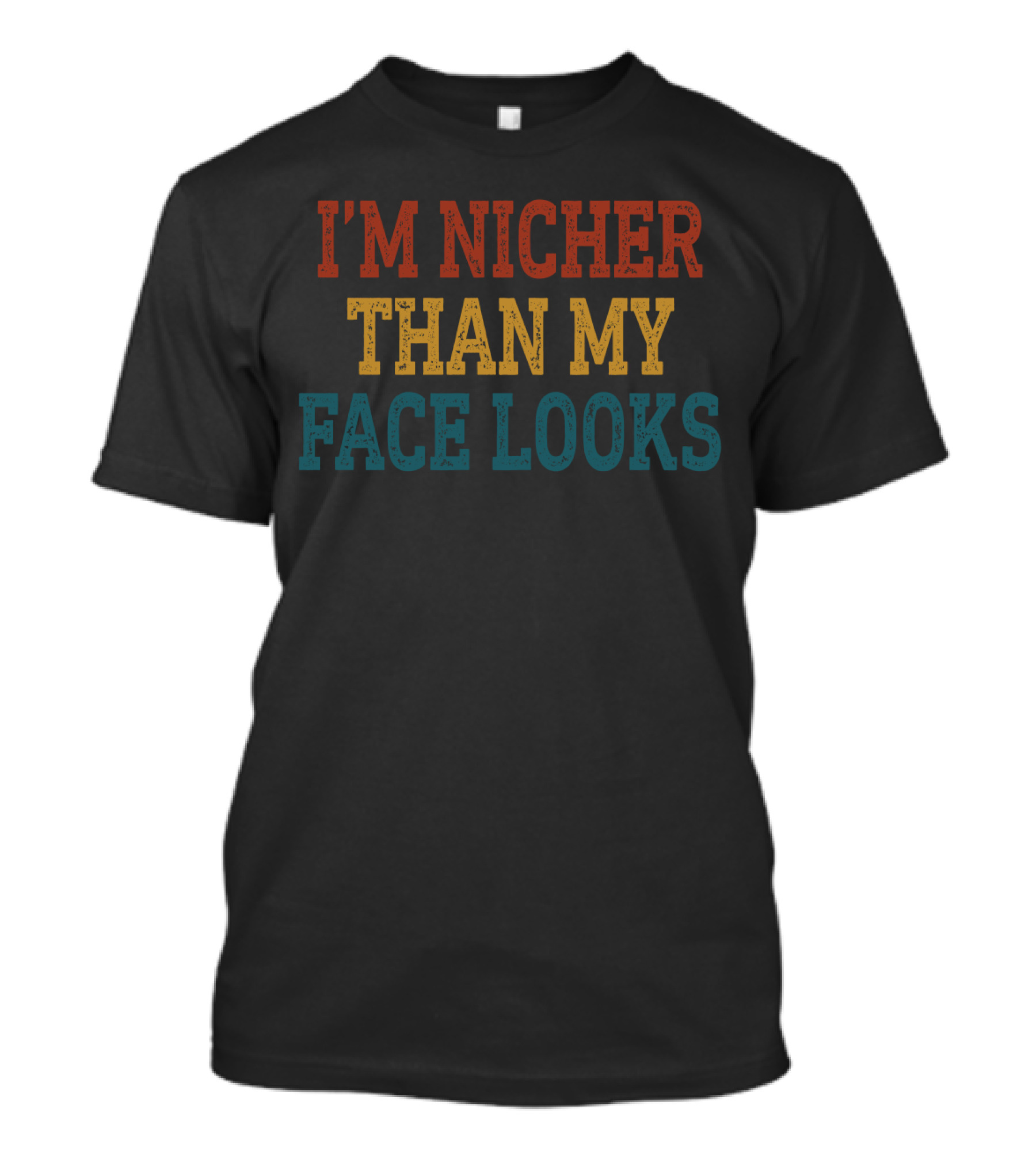I'm Nicer Than My Face Looks T-Shirt