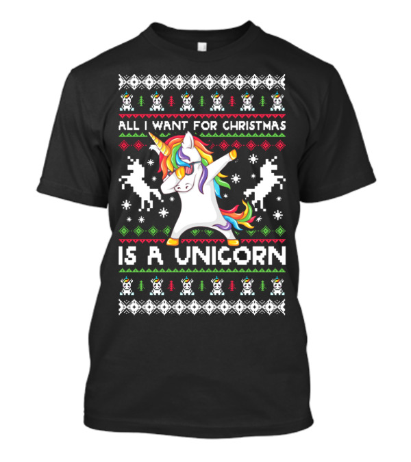 All I Want For Christmas Is A Unicorn T-Shirt