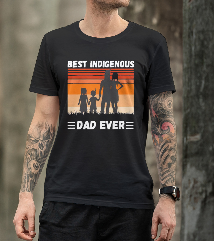 BEST INDIGENOUS DAD EVER Sunset Silhouette Family T-Shirt
