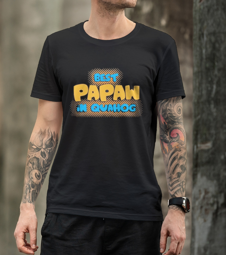 Best Papaw In Quahog Family Guy T-Shirt