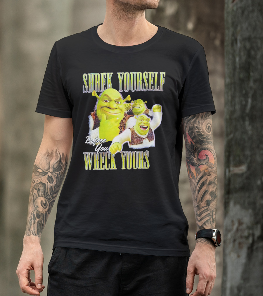SHREK Yourself Before You Wreck Yours T-Shirt