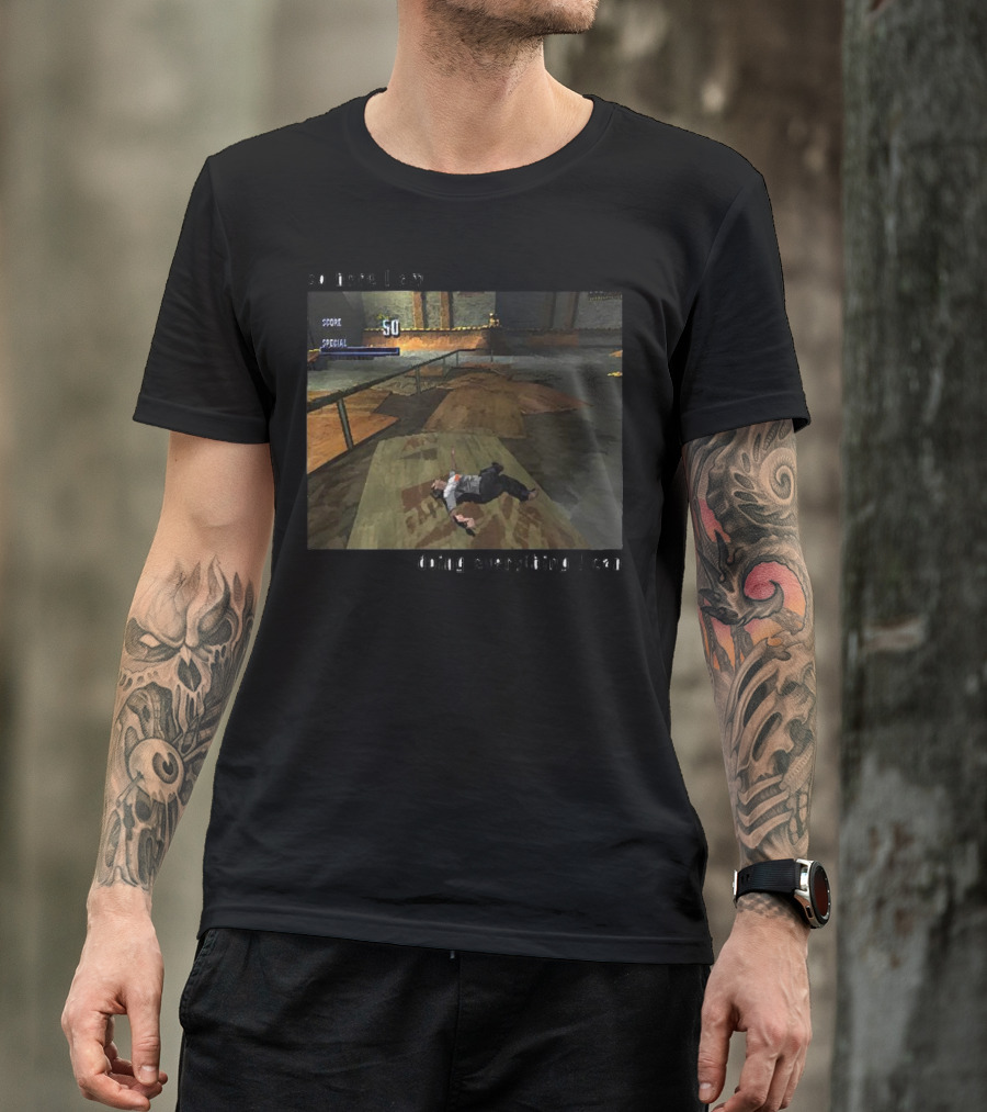 So Here I Am Doing Everything I Can Tony Hawk's Pro Skater Scene T-Shirt