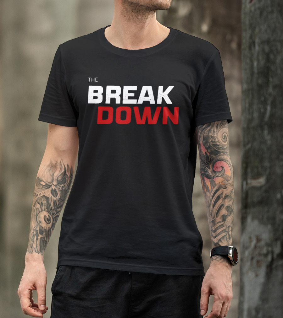 THE BREAK DOWN T-Shirt