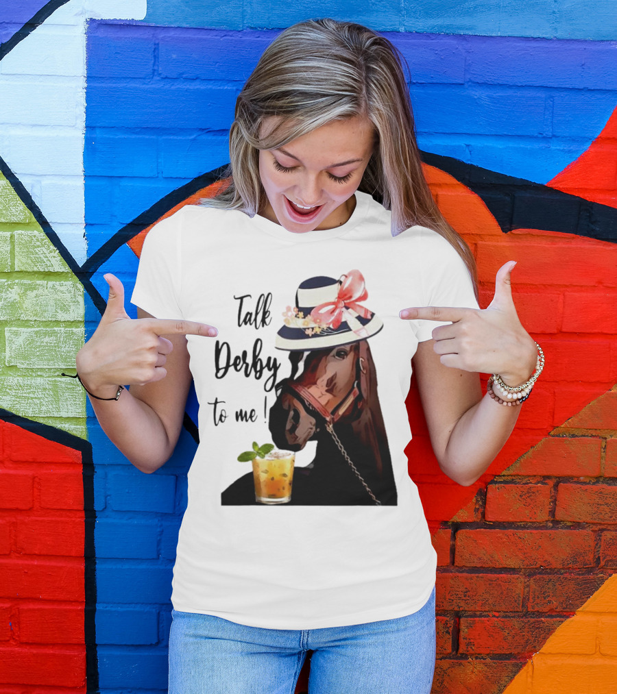 Talk Derby To Me Horse Mint Julep Hat T-Shirt