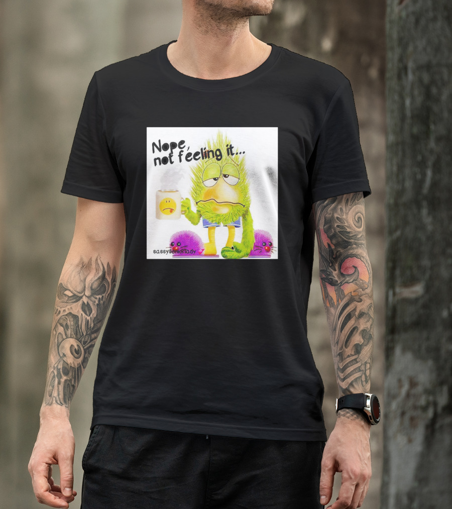Nope Not Feeling It Sassy Senior Lady Coffee Mug Monster T-Shirt