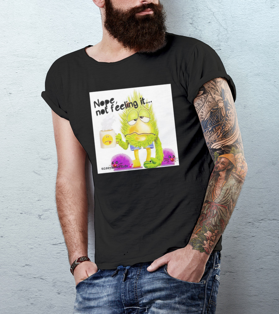 Nope Not Feeling It Sassy Senior Lady Coffee Mug Monster T-Shirt