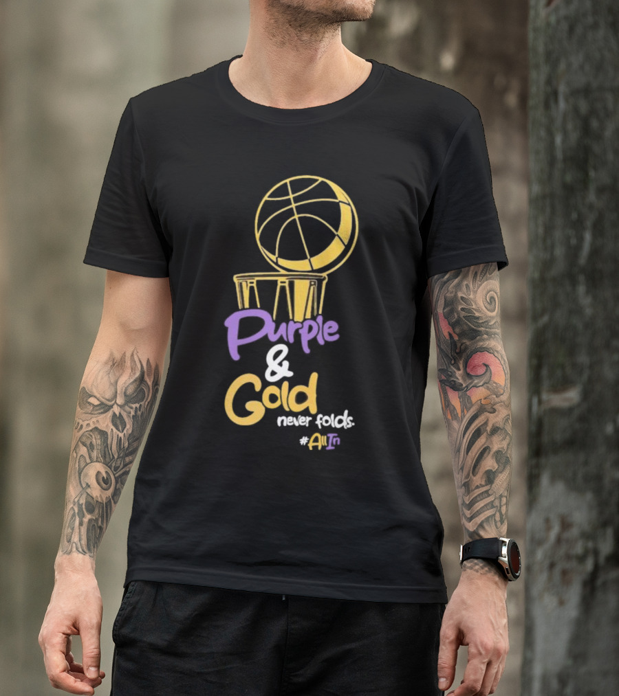 Purple And Gold Never Folds Basketball #AllIn T-Shirt