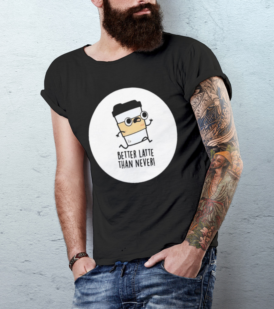 Better Latte Than Never Coffee Cup Character Running T-Shirt
