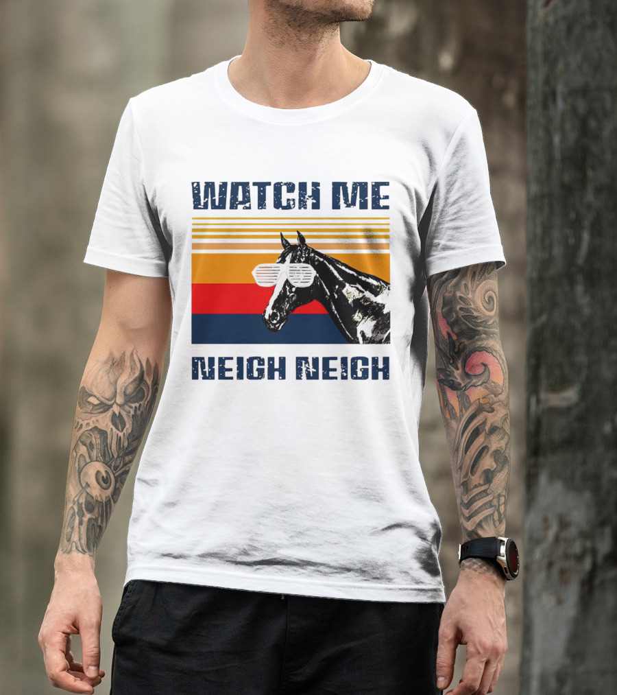 Watch Me Neigh Neigh Vintage Retro Horse Sunglasses T-Shirt