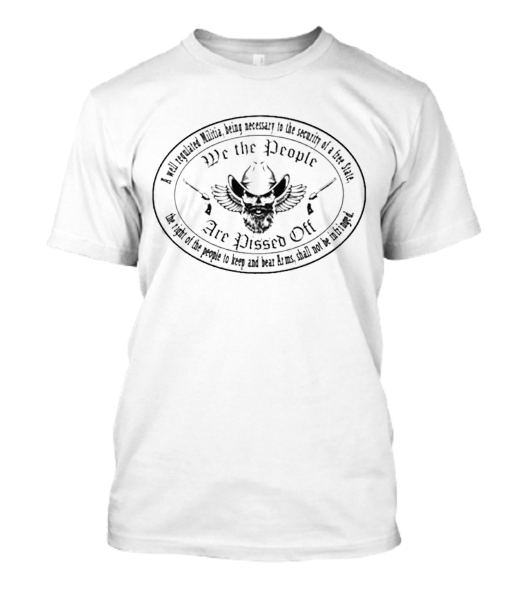 We The People Skull Eagle Are Pissed Off Second Amendment Rights T-Shirt