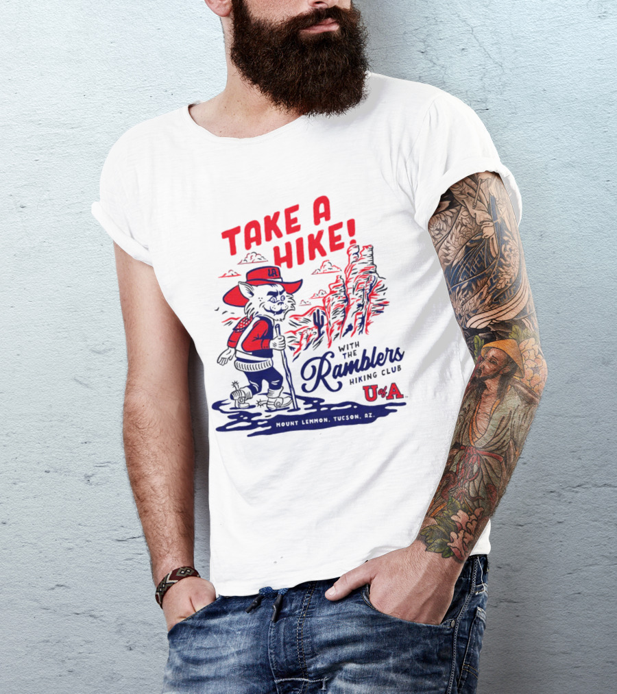 Take A Hike With The Ramblers Hiking Club Mount Lemmon Tucson AZ U Of A T-Shirt