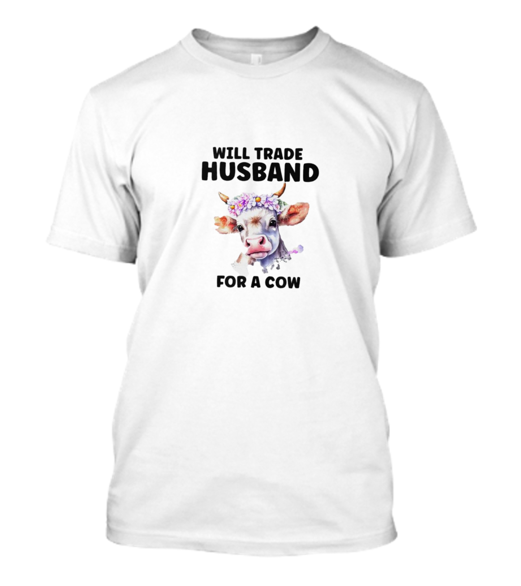 WILL TRADE HUSBAND FOR A COW FLOWER CROWN T-Shirt