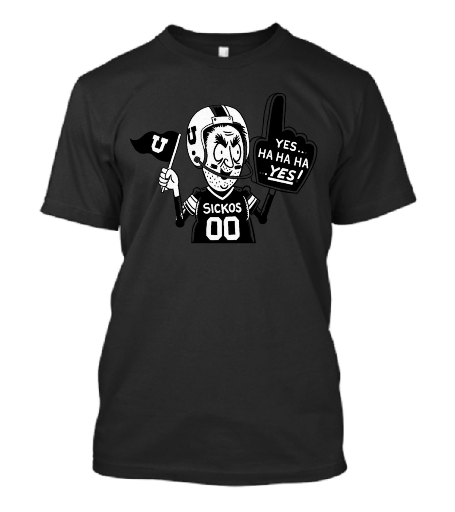 Sickos Committee U Football Fan Yes Ha Ha Ha Yes T-Shirt