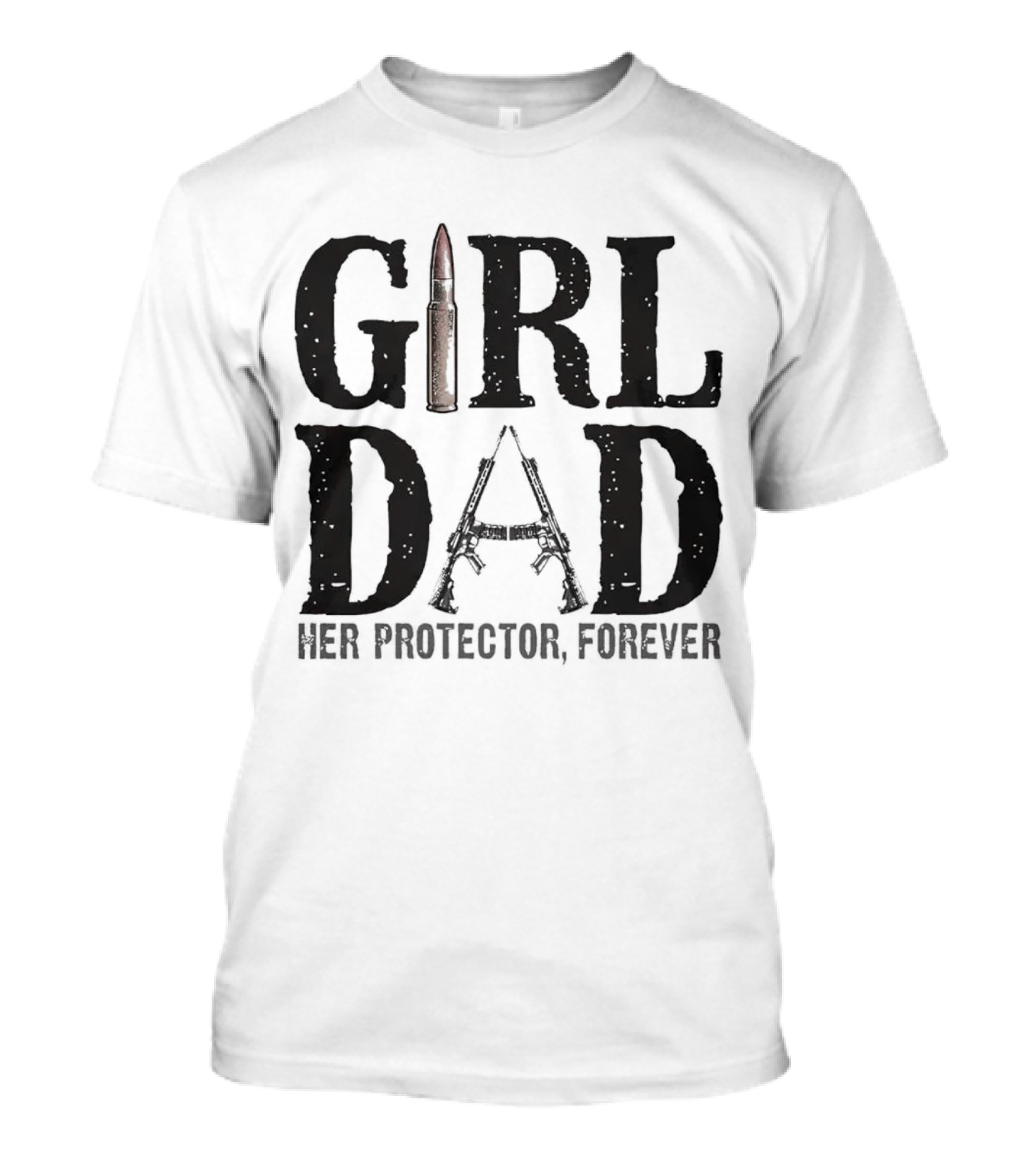 Girl Dad Her Protector Forever Bullet Rifle T-Shirt