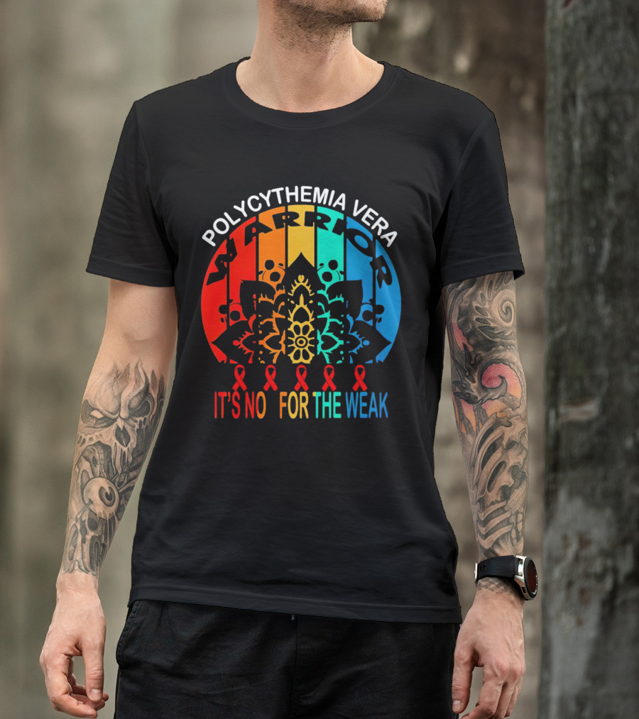 Polycythemia Vera Warrior It's No For The Weak Mandala Rainbow Awareness Ribbons T-Shirt