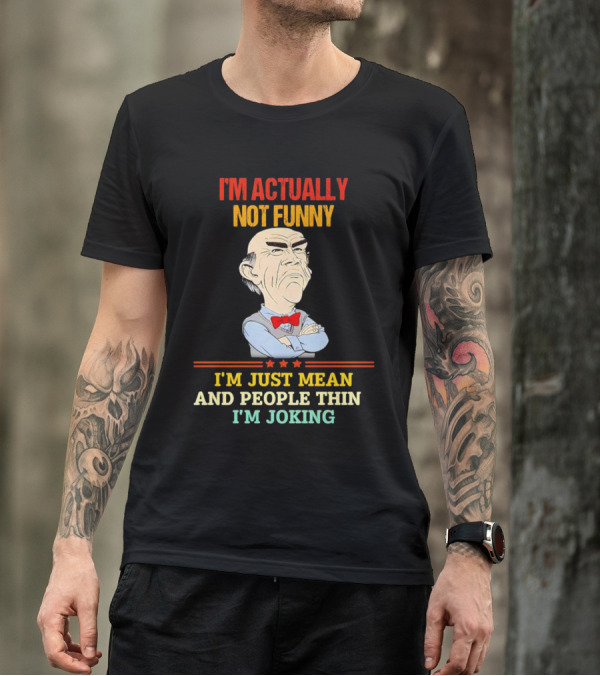 I'm Actually Not Funny I'm Just Mean And People Think I'm Joking Grumpy Bow Tie Cartoon T-Shirt