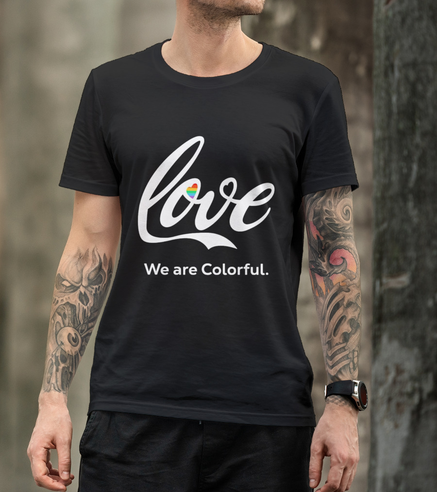 Love Heart We Are Colorful T-Shirt