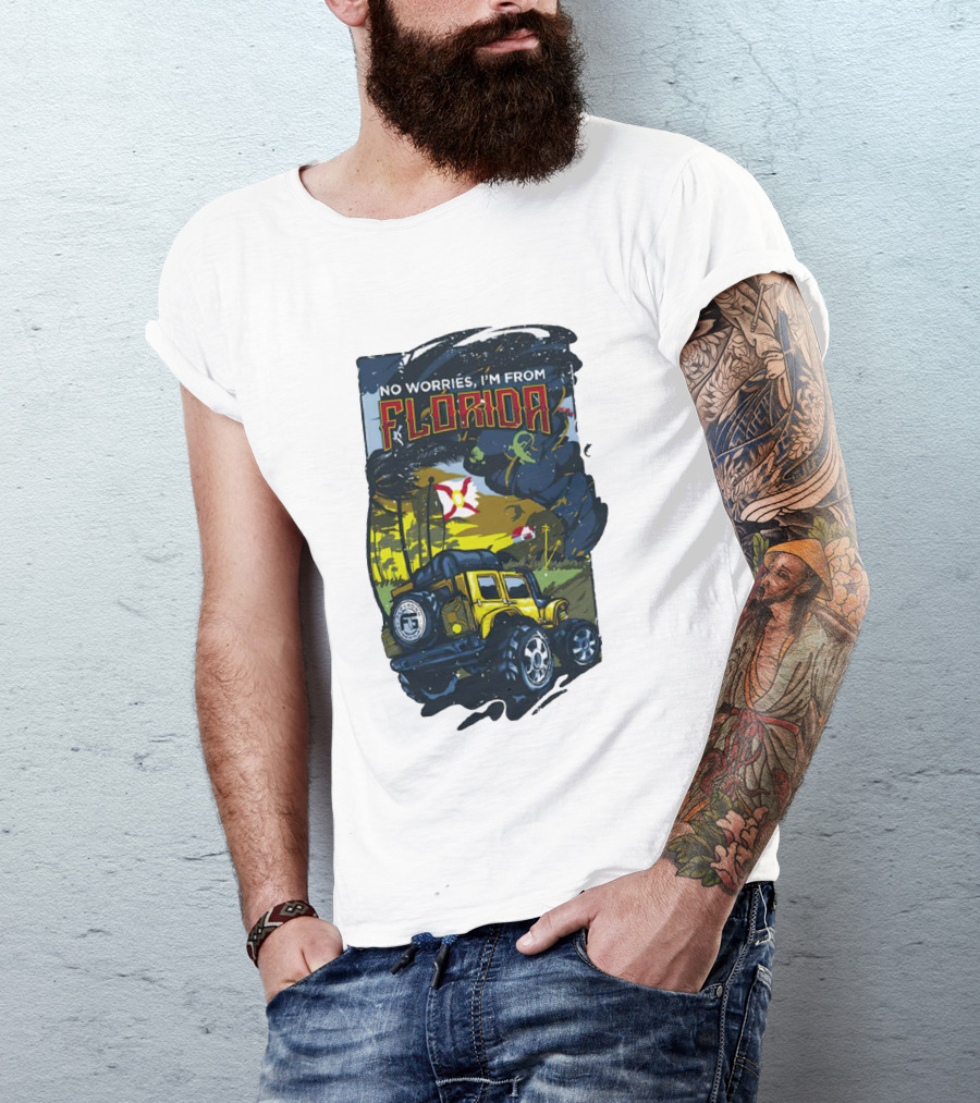 No Worries I'm From Florida Off-Road Adventure Jeep Tornado T-Shirt