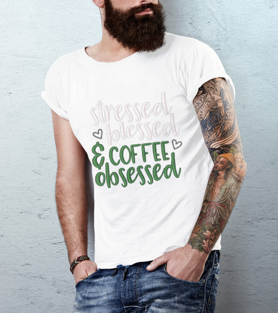 Stressed Blessed Coffee Obsessed Hearts Green Text T-Shirt