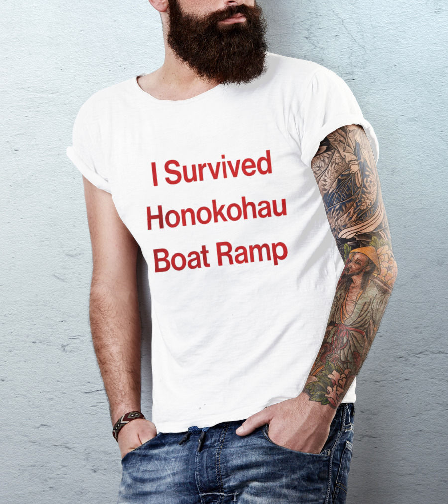 I Survived Honokohau Boat Ramp T-Shirt