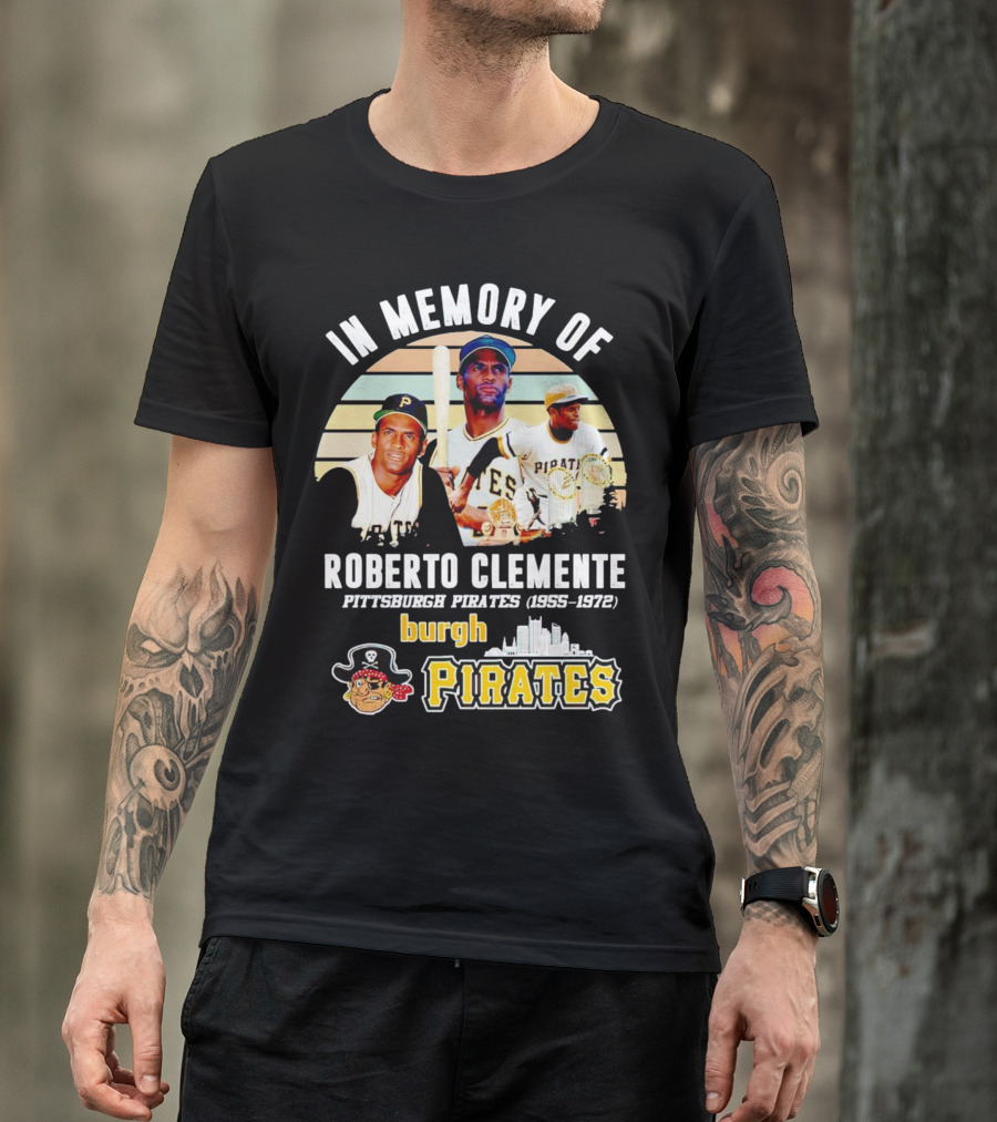 In Memory Of Roberto Clemente Pittsburgh Pirates 1955-1972 Burgh Pirates T-Shirt