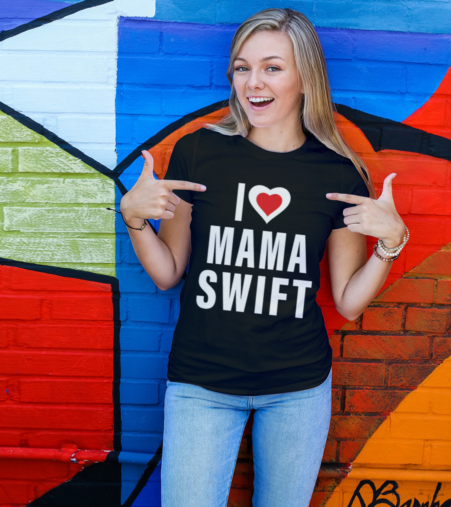 I Love Mama Swift Heart T-Shirt