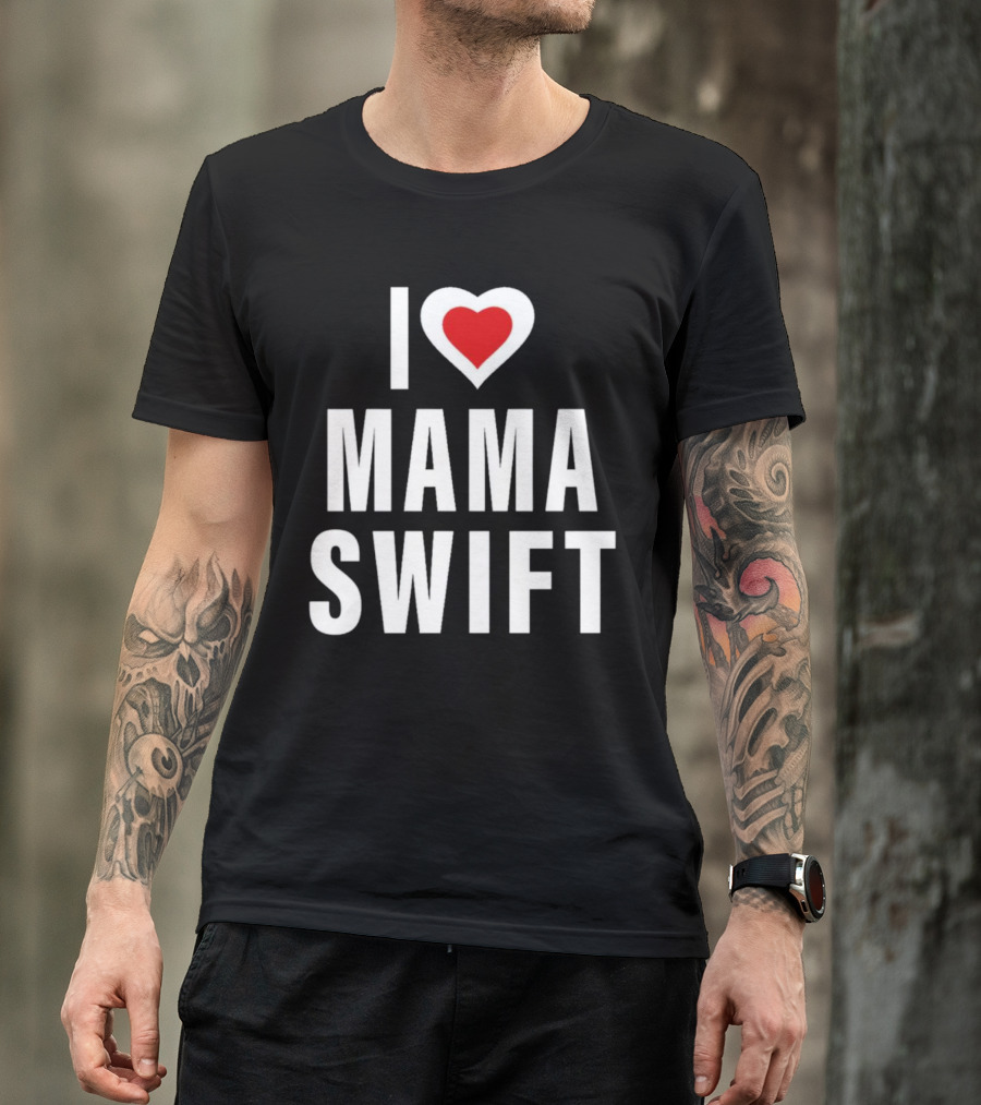 I Love Mama Swift Heart T-Shirt