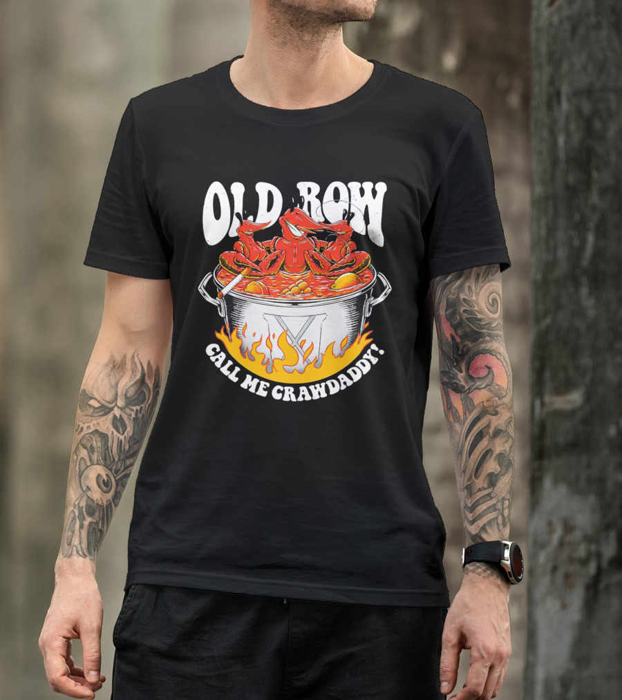 Old Row Crawfish Boil Call Me Crawdaddy T-Shirt