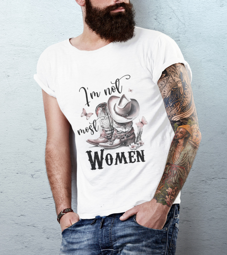 Country Boots I'm Not Most Women Cowboy Hat Butterfly T-Shirt