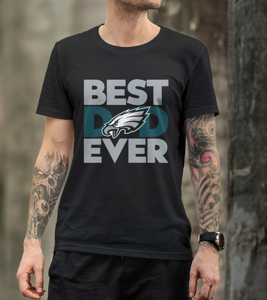 Best Dad Ever Philadelphia Eagles NFL T-Shirt