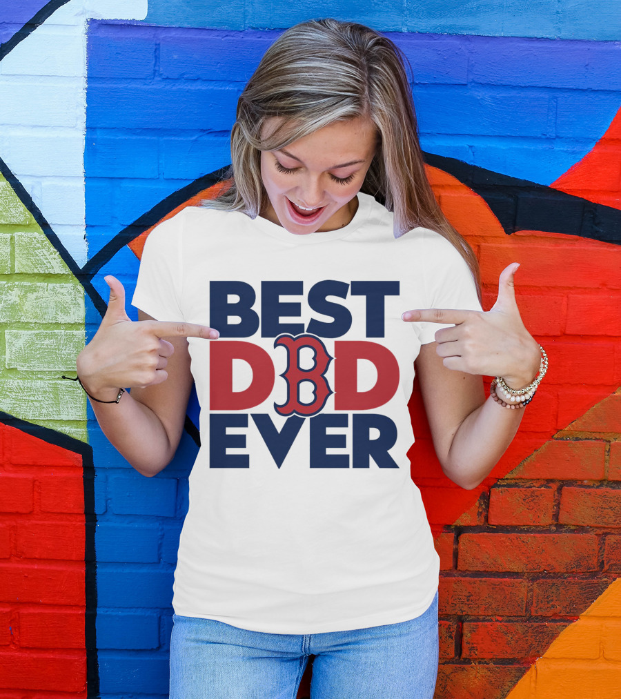 Best Dad Ever Boston Red Sox MLB Fan T-Shirt