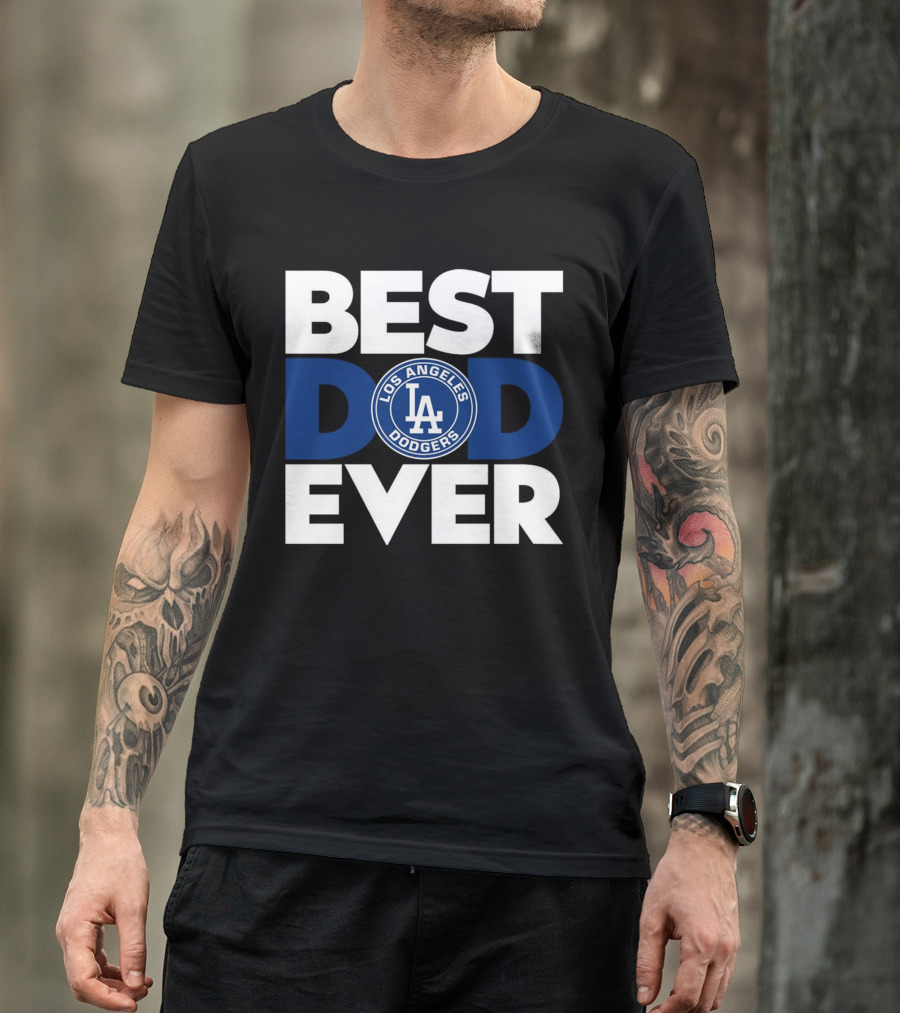 Best Dad Ever Los Angeles Dodgers T-Shirt