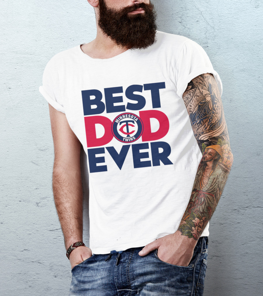 Best Dad Ever Minnesota Twins MLB Fan T-Shirt