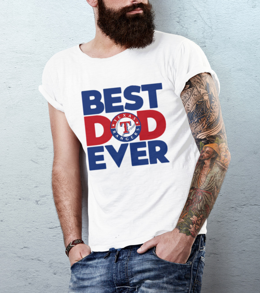 Best Dad Ever Texas Rangers MLB Baseball Fan T-Shirt