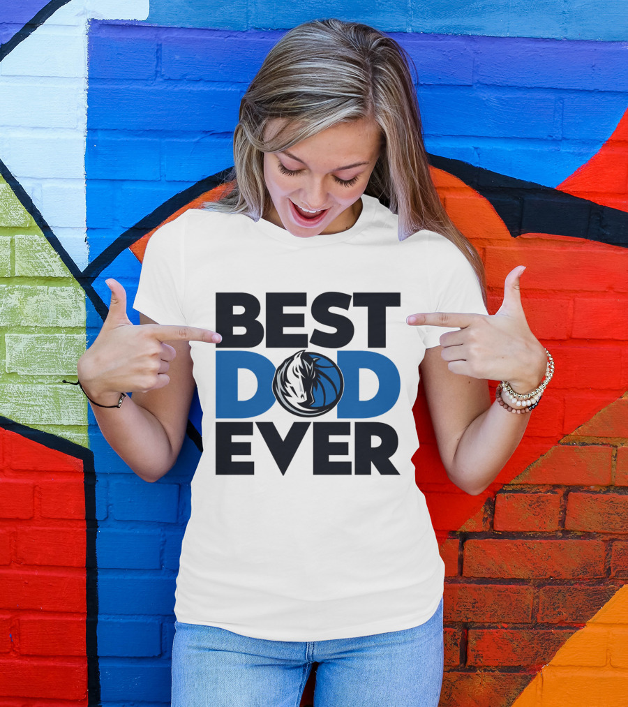 Best Dad Ever NBA Dallas Mavericks T-Shirt