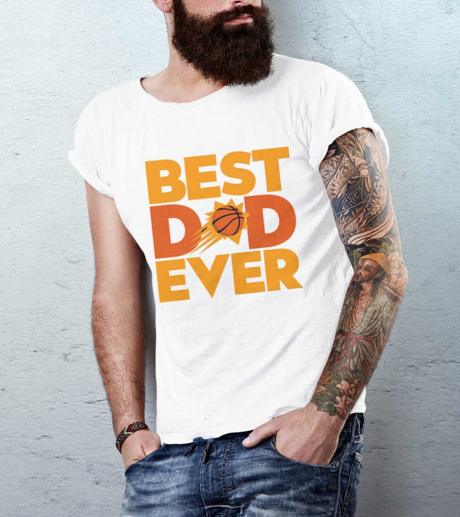 Best Dad Ever NBA Phoenix Suns Basketball T-Shirt