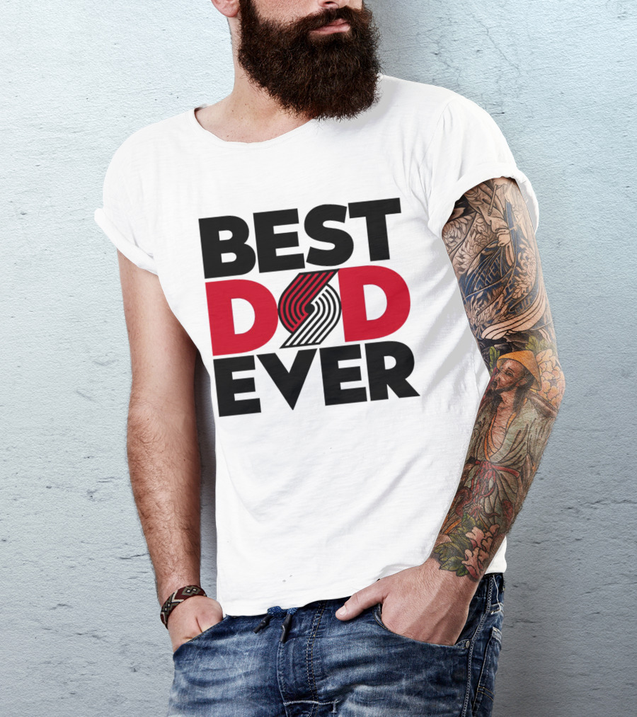 Best Dad Ever NBA Portland Trail Blazers Fan T-Shirt