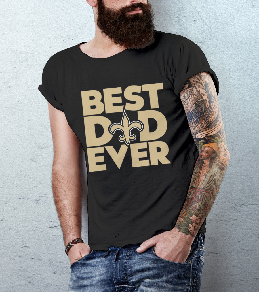 Best Dad Ever New Orleans Saints NFL T-Shirt