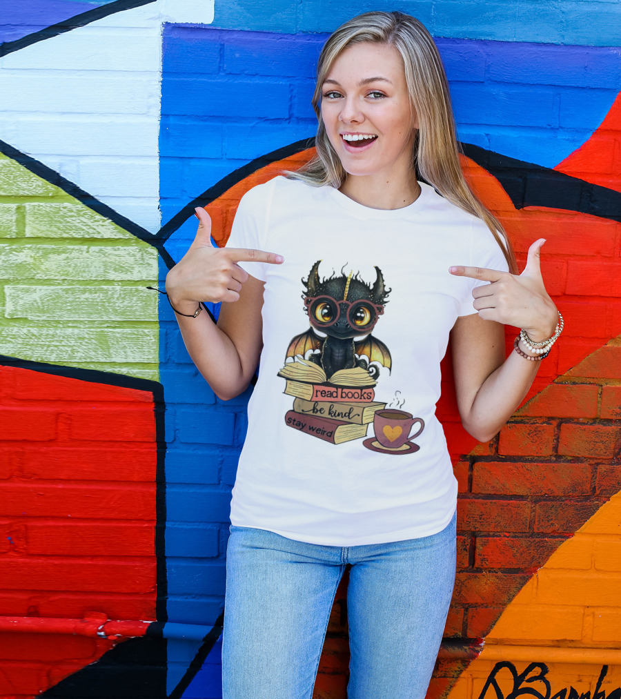 Cute Dragon Read Books Be Kind Stay Weird Coffee Lover T-Shirt