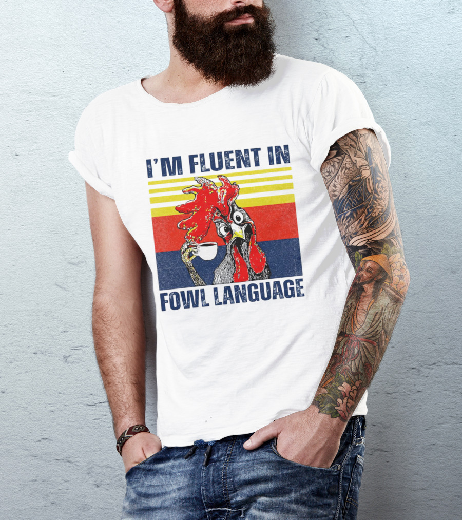 I’m Fluent In Fowl Language Retro Rooster With Coffee Cup T-Shirt