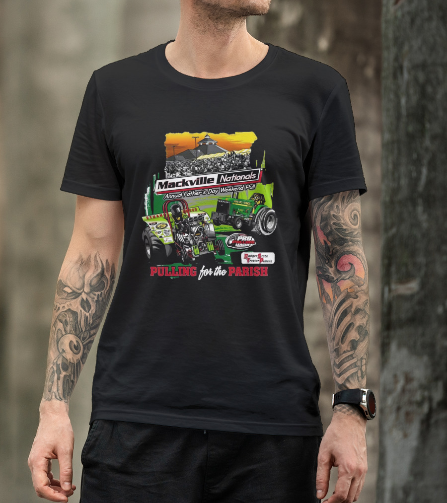 Mackville Nationals Annual Father's Day Weekend Pull Pro League Badger State Tractor Pullers Pulling For The Parish T-Shirt