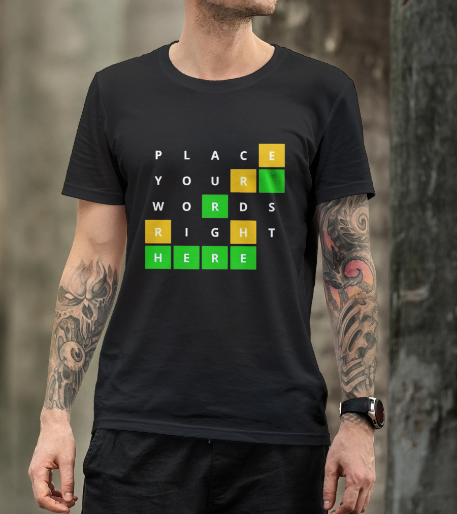 Place Your Words Right Here Wordle T-Shirt
