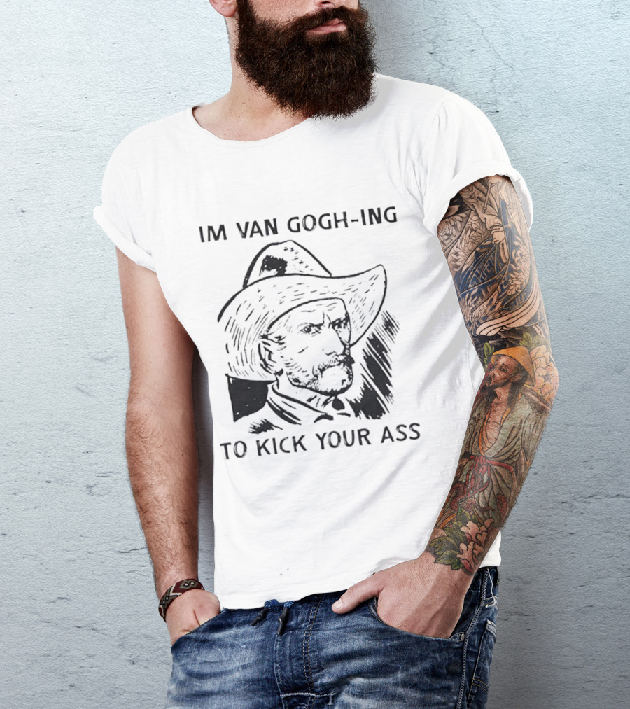 Van Gogh-ing To Kick Your Ass Cowboys Style Iconic T-Shirt