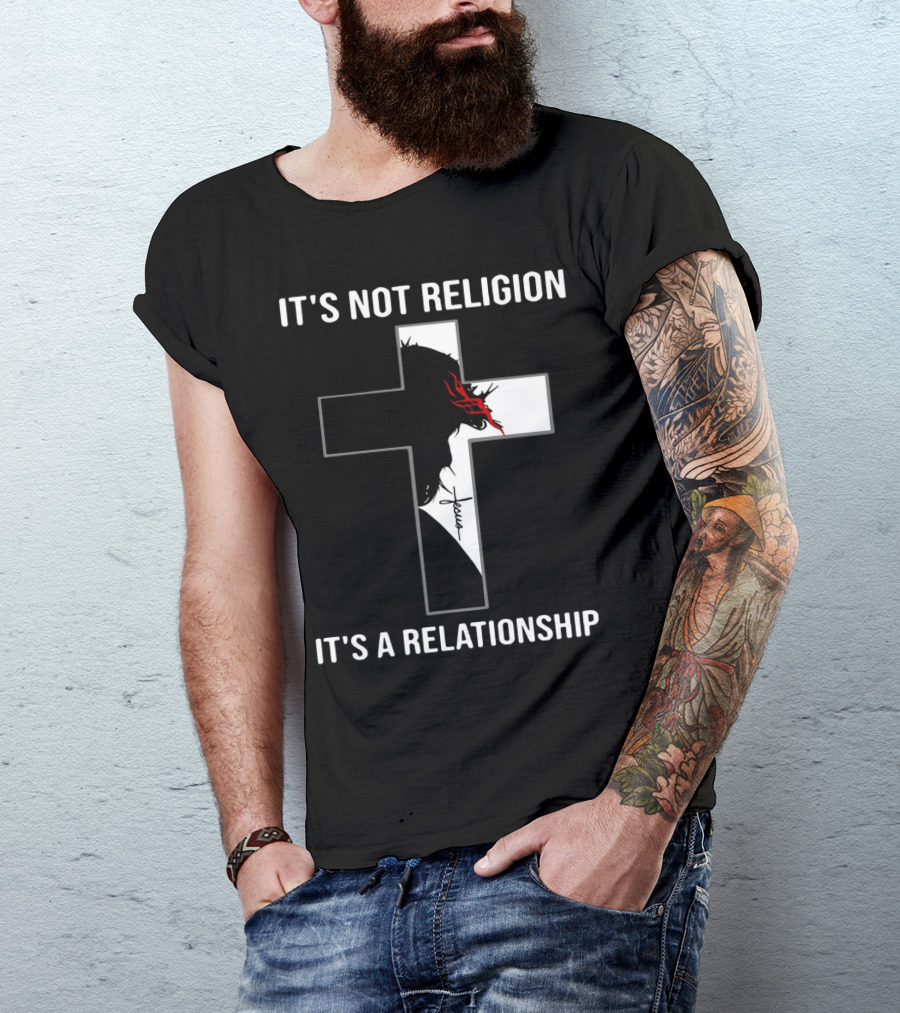 Cross Jesus It's Not Religion It's A Relationship With Silhouette And Crown Of Thorns T-Shirt