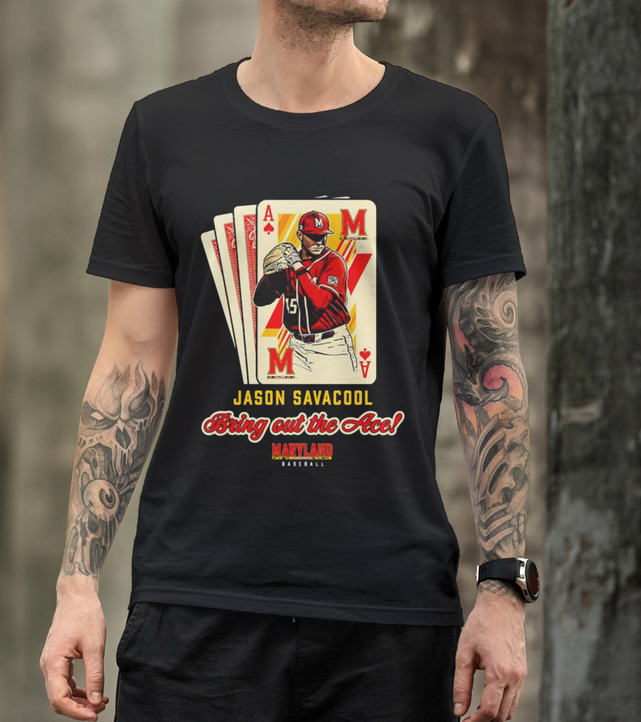 Jason Savacool Bring Out The Ace Maryland Baseball Player Card T-Shirt