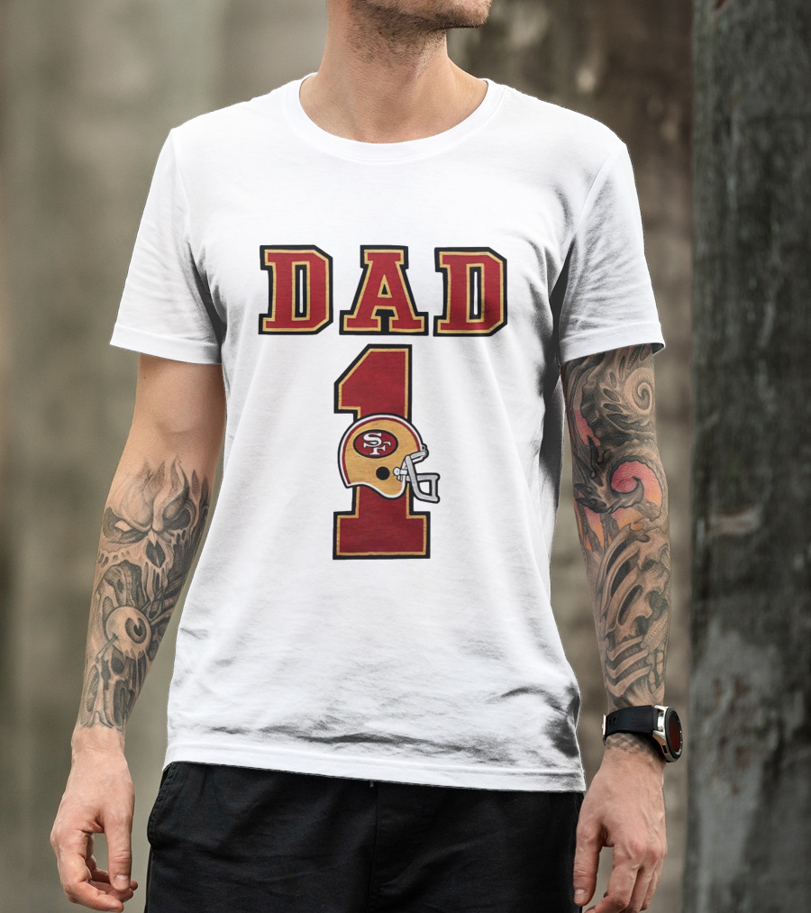 San Francisco 49ers Dad Number 1 Football Helmet T-Shirt